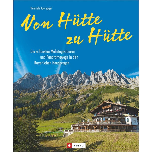 VON HÜTTE ZU HÜTTE - Wanderführer