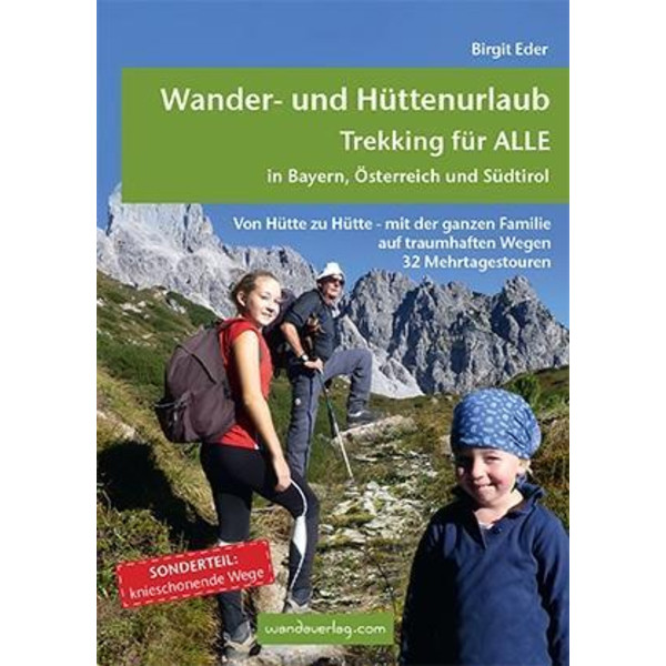 TREKKING FÜR ALLE IN BAYERN, ÖSTERREICH UND SÜDTIROL - Reiseführer