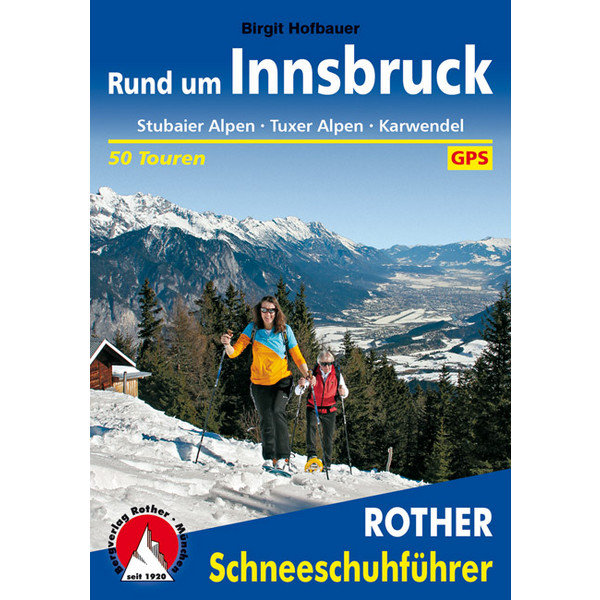 SCHNEESCHUHFÜHRER RUND UM INNSBRUCK