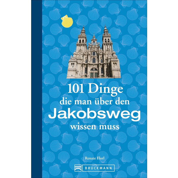 DINGE, DIE MAN ÜBER DEN JAKOBSWEG WISSEN MUSS - Ratgeber