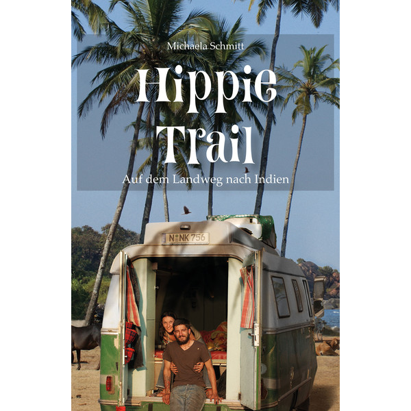 HIPPIE TRAIL - Reisebericht Ansicht 1