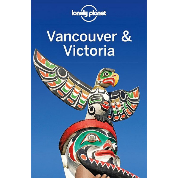 LONELY PLANET REISEFÜHRER VANCOUVER & VICTORIA - Reiseführer