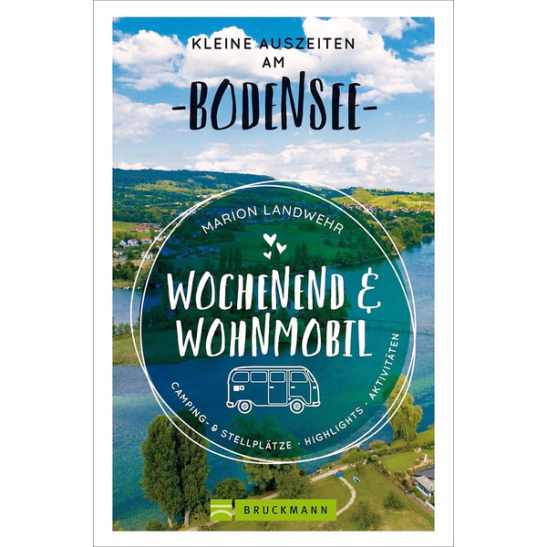 WOCHENEND UND WOHNMOBIL - KLEINE AUSZEITEN AM BODENSEE - Reiseführer