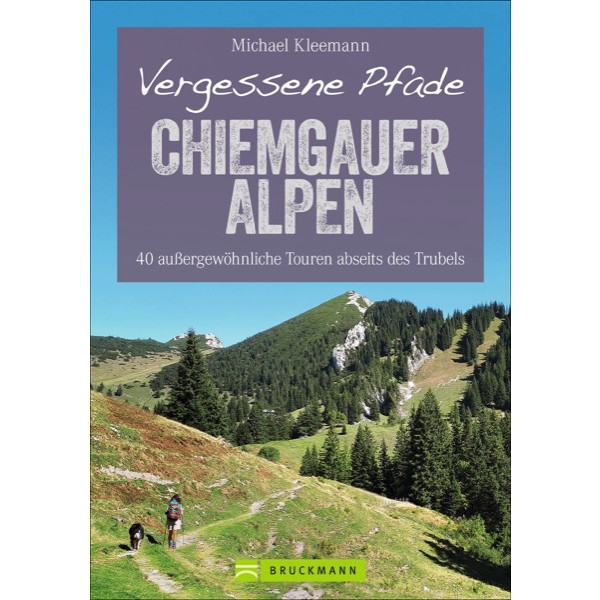VERGESSENE PFADE CHIEMGAUER ALPEN - Wanderführer Ansicht 1