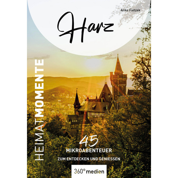 HARZ - HEIMATMOMENTE - Reiseführer