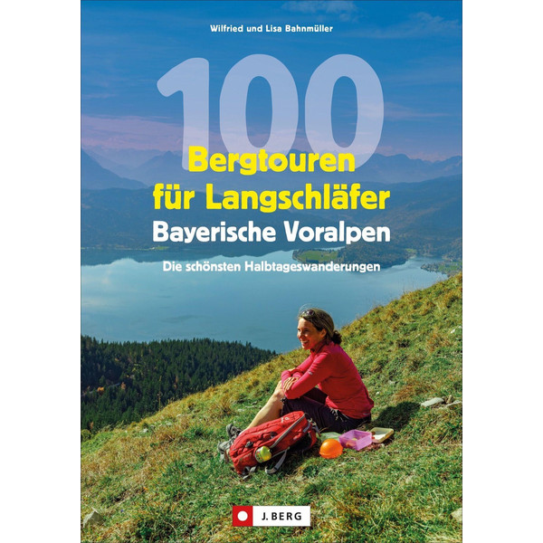 100 BERGTOUREN FÜR LANGSCHLÄFER BAYERISCHE VORALPEN - Wanderführer Ansicht 1