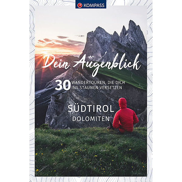 AUGENBLICK SÜDTIROL DOLOMITEN - Wanderführer