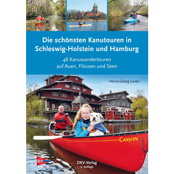 SCHÖNSTEN KANUTOUREN IN SCHLESWIG-HOLSTEIN UND HAMBURG - Gewässerführer