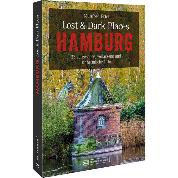 LOST & DARK PLACES HAMBURG - Reiseführer