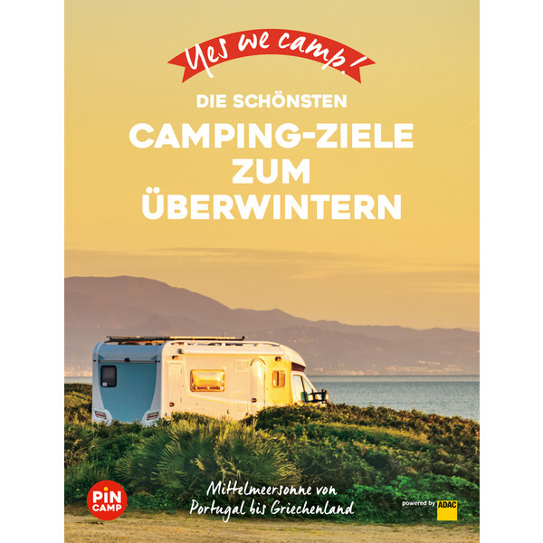YES WE CAMP! DIE SCHÖNSTEN CAMPING-ZIELE ZUM ÜBERWINTERN - Reiseführer