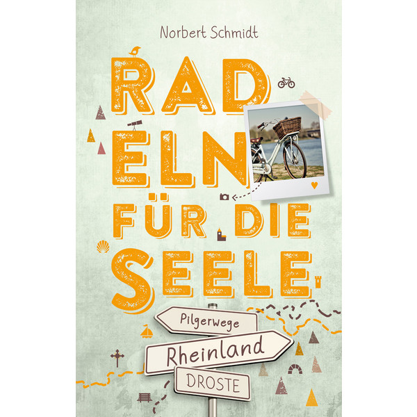 RHEINLAND - PILGERWEGE. RADELN FÜR DIE SEELE - Radwanderführer Ansicht 1