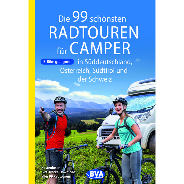 99 SCHÖNSTEN RADTOUREN FÜR CAMPER IN SÜDDEUTSCHLAND - Stellplatzführer