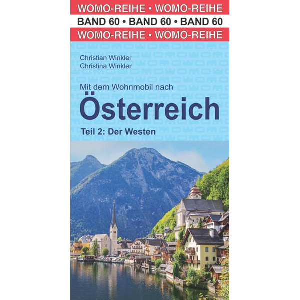 DEM WOHNMBIL NACH ÖSTERREICH. TEIL 2: DER WESTEN - Reiseführer