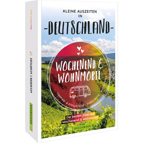 WOCHENEND & WOHNMOBIL KLEINE AUSZEITEN IN DEUTSCHLAND - Reiseführer