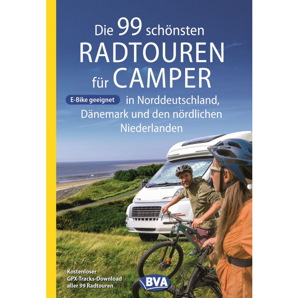 99 SCHÖNSTEN RADTOUREN FÜR CAMPER IN NORDDEUTSCHLAND - Stellplatzführer