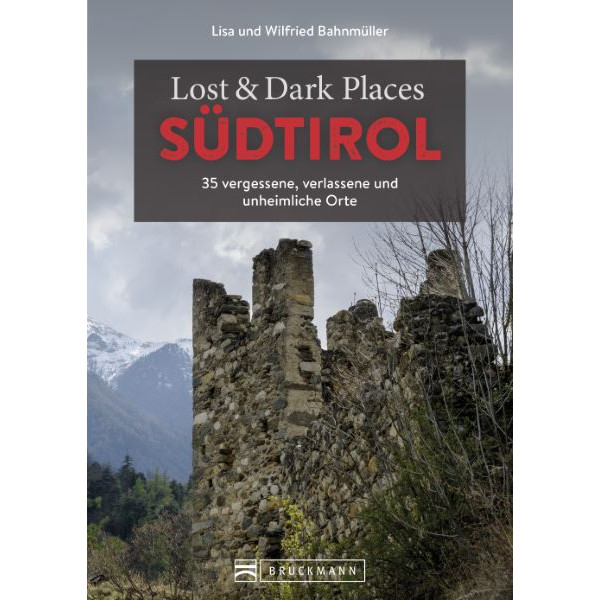 LOST & DARK PLACES SÜDTIROL - Reiseführer Ansicht 1