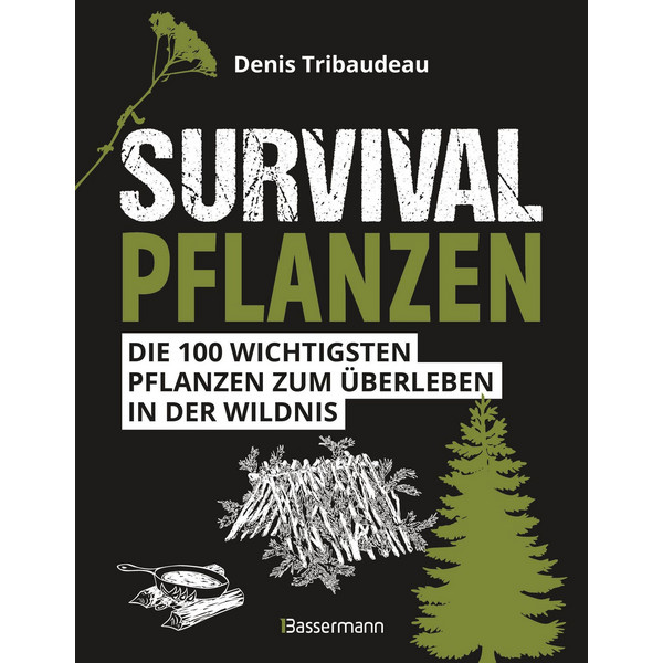 DIE 100 WICHTIGSTEN PFLANZEN ZUM ÜBERLEBEN - Ratgeber