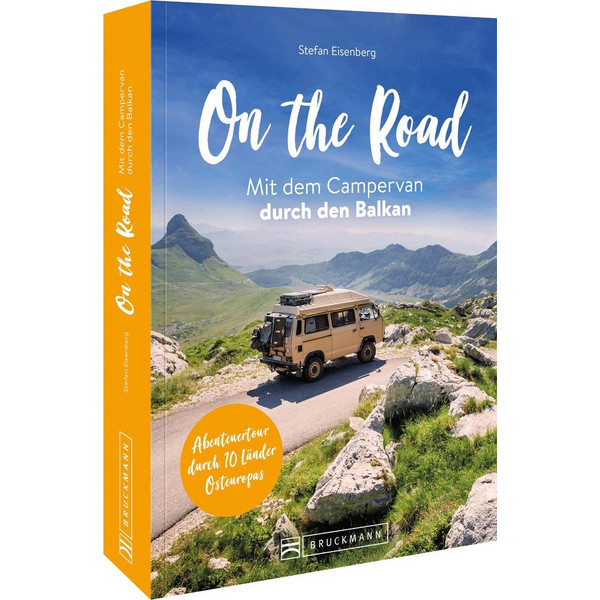 ON THE ROAD MIT DEM CAMPERVAN DURCH DEN BALKAN - Reiseführer