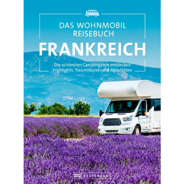 DAS WOHNMOBIL REISEBUCH FRANKREICH - Reiseführer