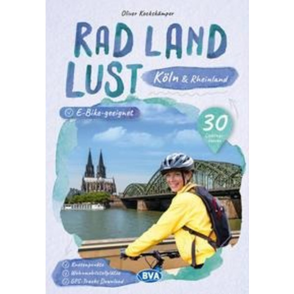 UND RHEINLAND RADLANDLUST, 30 LIEBLINGS-RADTOUREN