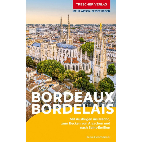 TRESCHER REISEFÜHRER BORDEAUX UND DAS BORDELAIS