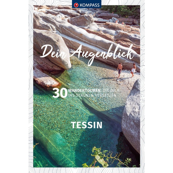 KOMPASS DEIN AUGENBLICK TESSIN - Wanderführer Ansicht 1
