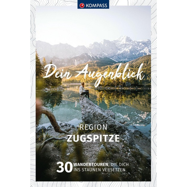 DEIN AUGENBLICK REGION ZUGSPITZE - Wanderführer
