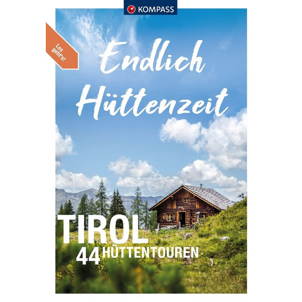 ENDLICH HÜTTENZEIT - TIROL - Wanderführer