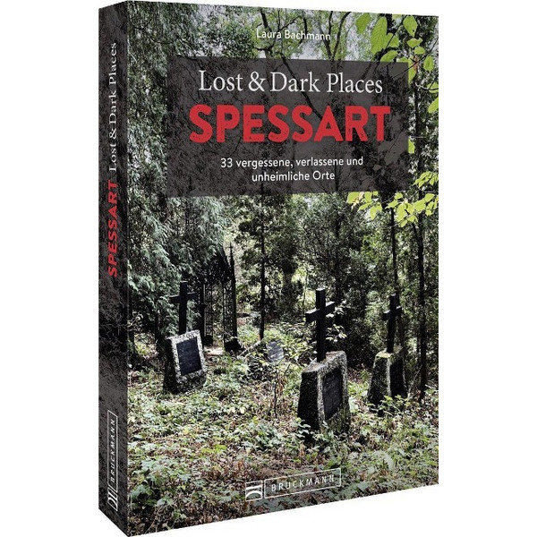 LOST & DARK PLACES SPESSART - Reiseführer