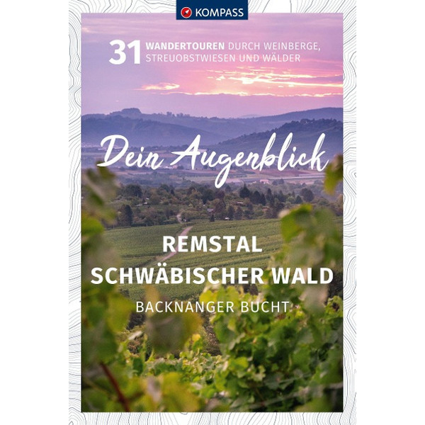 DEIN AUGENBLICK REMSTAL UND SCHWÄBISCHER WALD - Wanderführer