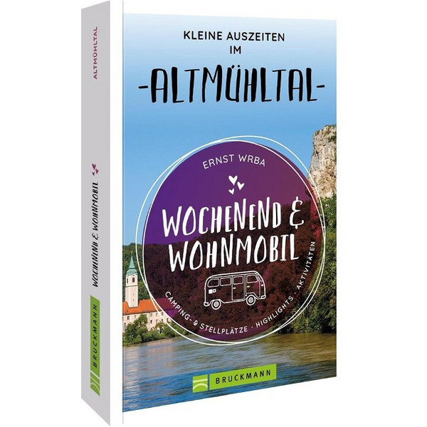 & WOHNMOBIL KLEINE AUSZEITEN IM ALTMÜHLTAL - Reiseführer