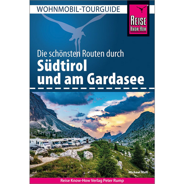 KNOW-HOW WOHNMOBIL-TOURGUIDE SÜDTIROL MIT GARDASEE - Reiseführer