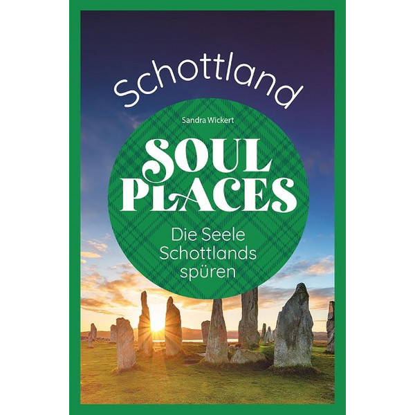 SOUL PLACES SCHOTTLAND - DIE SEELE SCHOTTLANDS SPÜREN - Reiseführer Ansicht 1
