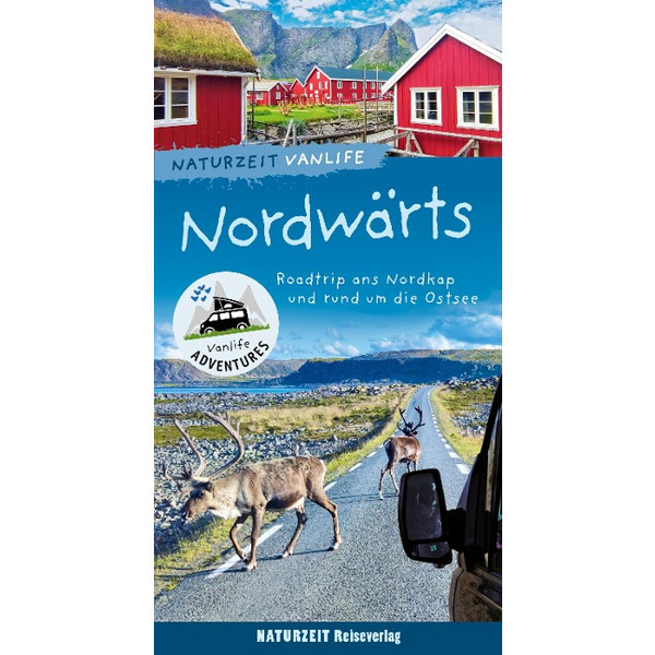 NATURZEIT VANLIFE: NORDWÄRTS - Reiseführer