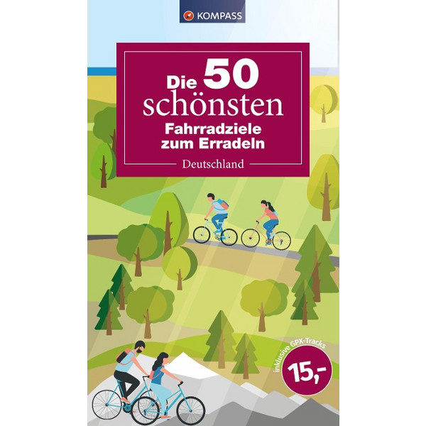 DIE 50 SCHÖNSTEN FAHRRADZIELE IN DEUTSCHLAND - Radwanderführer