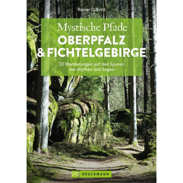 PFADE OBERPFALZ & FICHTELGEBIRGE - Wanderführer