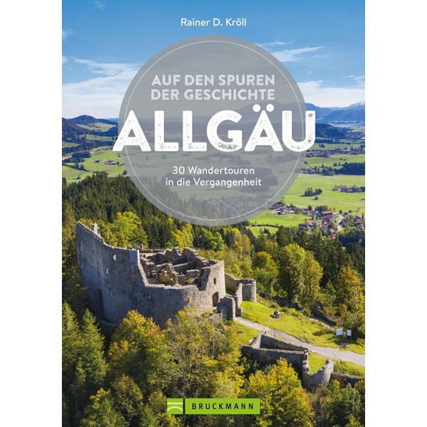 DEN SPUREN DER GESCHICHTE ALLGÄU - Wanderführer