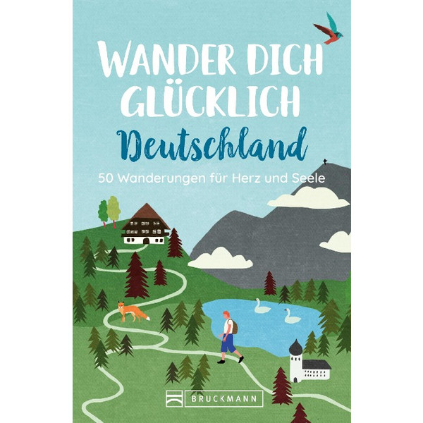 DICH GLÜCKLICH DEUTSCHLAND - Wanderführer