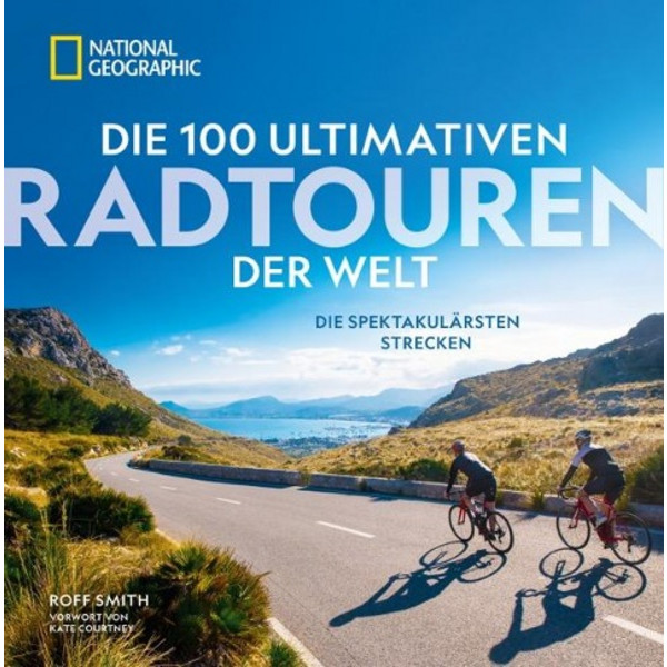 100 ULTIMATIVEN RADTOUREN DER WELT - Bildband