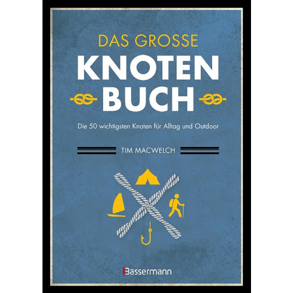 GROßE KNOTENBUCH - DIE 50 WICHTIGSTEN KNOTEN - Ratgeber