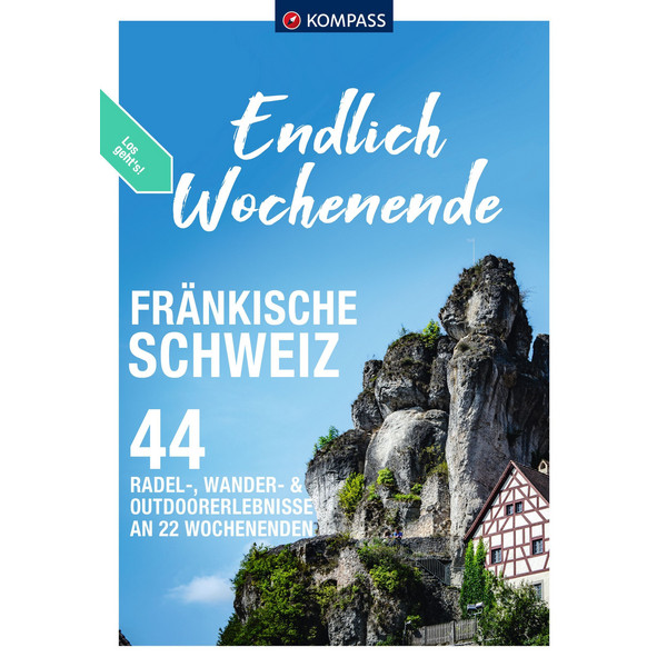 ENDLICH WOCHENENDE - FRÄNKISCHE SCHWEIZ - Wanderführer