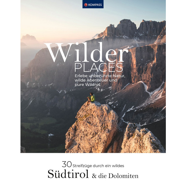 PLACES - 30 STREIFZÜGE DURCH EIN WILDES SÜDTIROL - Wanderführer
