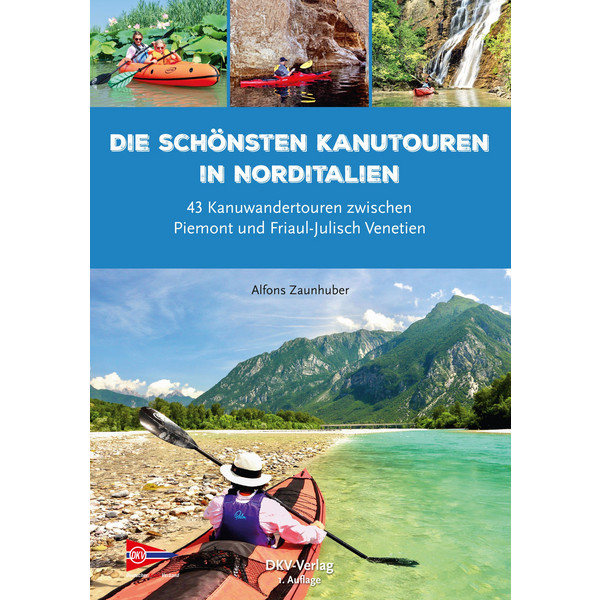 SCHÖNSTEN KANUTOUREN IN NORDITALIEN - Gewässerführer