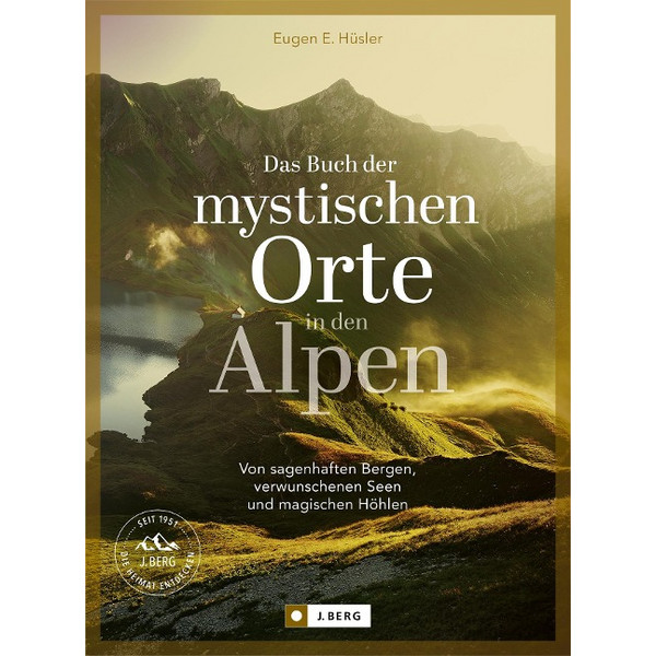 DAS BUCH DER MYSTISCHEN ORTE IN DEN ALPEN - Bildband