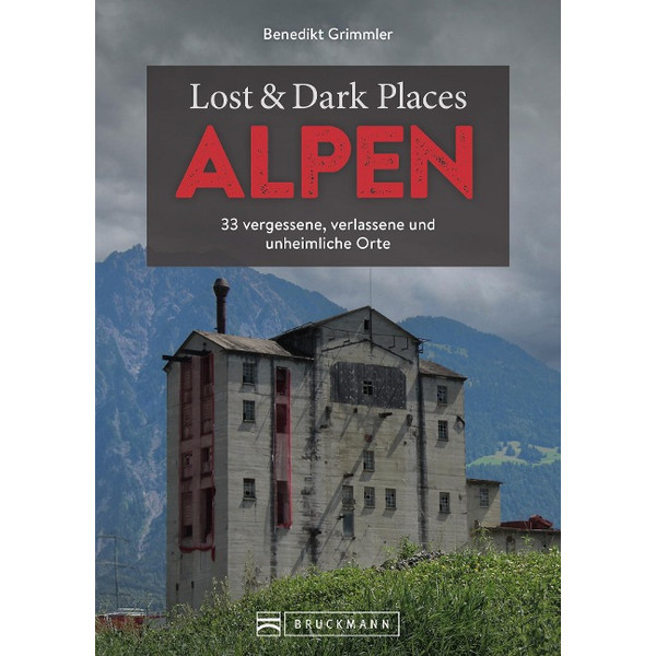 LOST & DARK PLACES ALPEN - Reiseführer Ansicht 1
