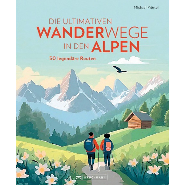 ULTIMATIVEN WANDERWEGE IN DEN ALPEN