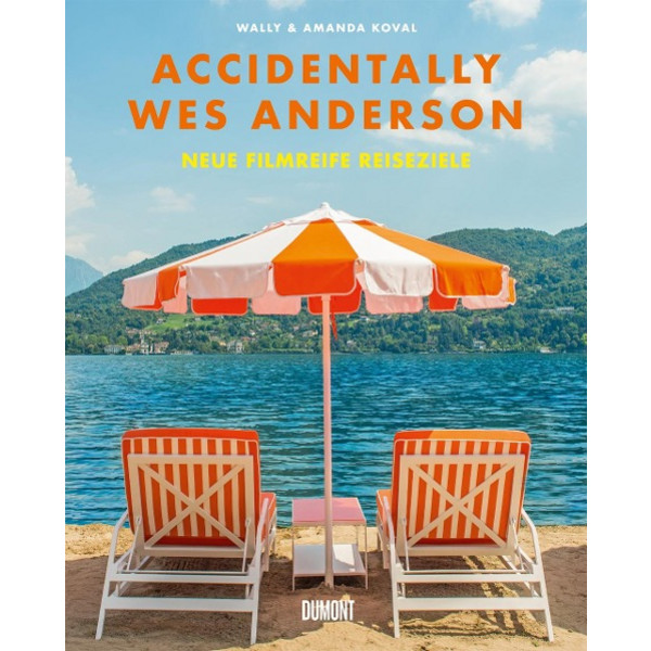 WES ANDERSON. NEUE FILMREIFE REISEZIELE - Bildband