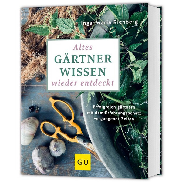 GÄRTNERWISSEN WIEDER ENTDECKT - Ratgeber
