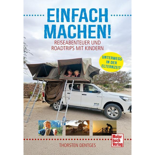 EINFACH MACHEN! REISEABENTEUER UND ROADTRIPS MIT KINDERN - Sachbuch