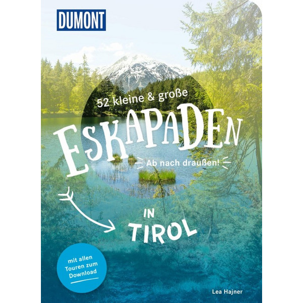KLEINE & GROßE ESKAPADEN IN TIROL - Reiseführer